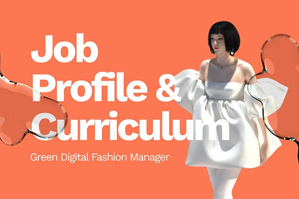 A Blueprint for Transformation: Green Digital Fashion Manager Job Profile and Curriculum